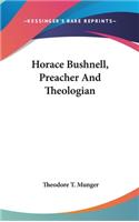 Horace Bushnell, Preacher And Theologian