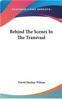 Behind The Scenes In The Transvaal