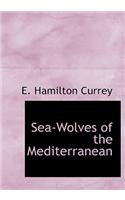 Sea-Wolves of the Mediterranean: (English)