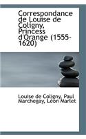 Correspondance de Louise de Coligny, Princess D'Orange (1555-1620)