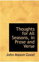 Thoughts for All Seasons, in Prose and Verse