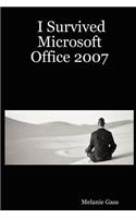 I Survived Microsoft Office 2007