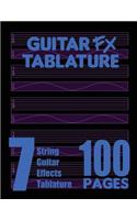 Guitar FX Tablature 7-String Guitar Effects Tablature 100 Pages