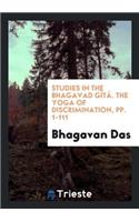Studies in the Bhagavad Gîtâ by the Dreamer: The Yoga of Discrimination