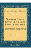Ninetieth Annual Report of the State Board of Education: Showing Condition of the Public Schools of Maryland for the Year Ending June 30, 1956 (Classic Reprint)