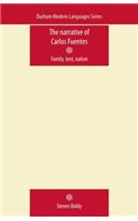 The Narrative of Carlos Fuentes: Family, Text, Nation(Durham Modern Languages)