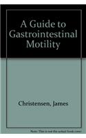 A Guide to Gastrointestinal Motility
