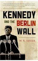 Kennedy and the Berlin Wall