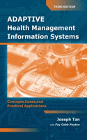 Adaptive Health Management Information Systems: Concepts, Cases, & Practical Applications