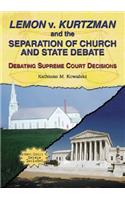 Lemon V. Kurtzman and the Separation of Church and State Debate