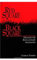 Red Square, Black Square: Organon for Revolutionary Imagination