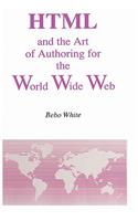 HTML and the Art of Authoring for the World Wide Web