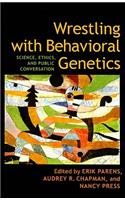 Wrestling with Behavioral Genetics