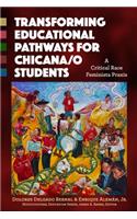Transforming Educational Pathways for Chicana/o Students