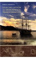 Sugar Cane Capitalism and Environmental Transformation