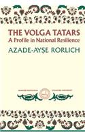 The Volga Tatars: A Profile in National Resilience