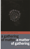 A Gathering of Matter / A Matter of Gathering