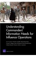 Understanding Commanders' Information Needs for Influence Operations