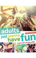 Adults Just Wanna Have Fun