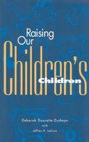 Raising Our Children's Children