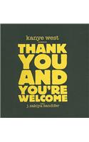 Kanye West Presents Thank You and You're Welcome