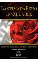 Lastimada Pero Invaluable