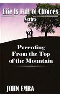 Parenting from the Top of the Mountain