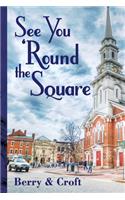 See You 'Round the Square