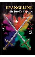Evangeline: Sir Dred's Capture