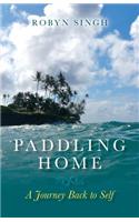Paddling Home - A Journey Back to Self