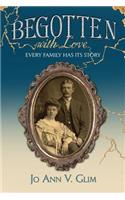 Begotten with Love