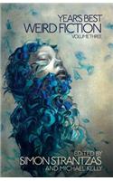 Year's Best Weird Fiction, Vol. 3