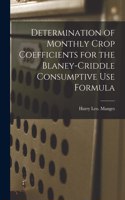 Determination of Monthly Crop Coefficients for the Blaney-Criddle Consumptive Use Formula