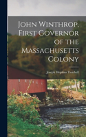 John Winthrop, First Governor of the Massachusetts Colony