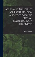 Atlas and Principles of Bacteriology and Text-book of Special Bacteriologic Diagnosis