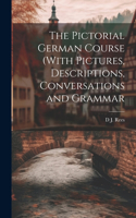Pictorial German Course (With Pictures, Descriptions, Conversations and Grammar