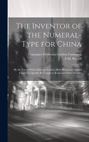Inventor of the Numeral-Type for China