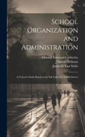 School Organization and Administration; a Concrete Study Based on the Salt Lake City School Survey