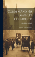 Cobden And His Pamphlet Considered