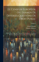 Censeur Européen, Ou, Examen De Diverses Questions De Droit Public