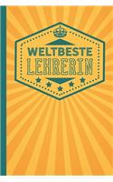 Weltbeste Lehrerin: blanko Notizbuch - Journal - To Do Liste - über 100 linierte Seiten mit viel Platz für Notizen - Tolle Geschenkidee als Dankeschön für Lehrer und Le