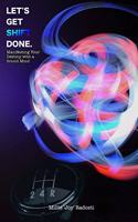 Let's Get Shift Done.: Manifesting Your Destiny with a Sound Mind