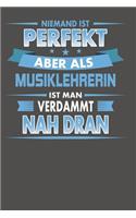Niemand Ist Perfekt Aber Als Musiklehrerin Ist Man Verdammt Nah Dran