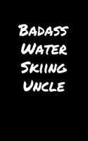 Badass Water Skiing Uncle