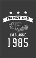 I'm Not Old I'm Classic 1985