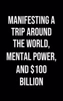 Manifesting A Trip Around The World Mental Power And 100 Billion