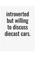 Introverted But Willing To Discuss Diecast Cars