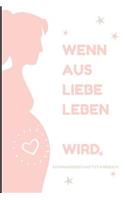 Wenn Aus Liebe Leben Wird Schwangerschaftstagebuch