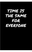 Time Is The Same For Everyone