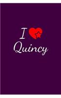 I love Quincy: Notebook / Journal / Diary - 6 x 9 inches (15,24 x 22,86 cm), 150 pages. For everyone who's in love with Quincy.